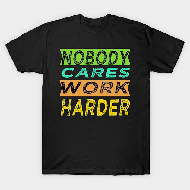 Nobody cares T-Shirt by semsim